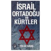 İsrail Ortadoğu ve Kürtler - Tolga Savaş