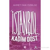 İSTANBUL KADIM DOST - AHMET FAIK ÖZBILGE