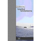 İSTANBUL SEVDALILARINA - A. ŞÜKRAN KOÇ