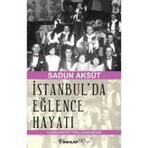 İstanbul’da Eğlence Hayatı - Sadun Aksüt