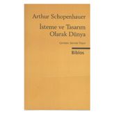İsteme ve Tasarım Olarak Dünya - Arthur Schopenhauer