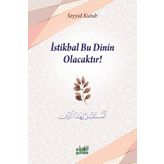 Istikbal Bu Dinin Olacaktır