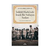 İstiklal Harbi'nde İranlı Bir Subayın Anıları