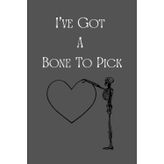 I've A Bone To Pick: Where I Confront My Inner Bonehead Because Sometimes The Real Monster Is Me