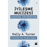 İyileşme Mucizesi - Kelly A.Turner