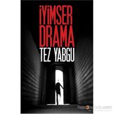 İyimser Drama - Tez Yabgu