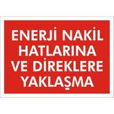 İzmir Serifgari Enerji Nakil Hatlarına Ve Direklere Yaklaşma 2.6 mm PVC Uyarı Levhası 25 x 35 cm