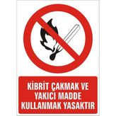İzmir Serigrafi Kibrit Çakmak ve Yakıcı Madde Kullanmak Yasaktır (Kendinden Yapışkanlı Etiket) 17,5 x 25 cm