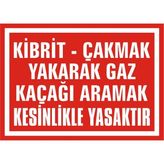 İzmir Serigrafi Kibrit Çakmak Yakarak Gaz Kaçağı Aramak Kesinlikle Yasaktır (Kendinden Yapışkanlı Etiket) 35 x 50 cm