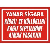 İzmir Serigrafi Yanar Sigara Kibrit ve Küllükleri Kağıt Sepetlerine Atmak Yasaktır Galvaniz Uyarı Levhası 17,5 x 25 cm