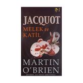 JACQUOT MELEK VE KATIL - MARTIN O`BRIEN