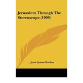 [(Jerusalem Through the Stereoscope (1909))] [Author: Jesse Lyman Hurlbut] published on (October, 2009)