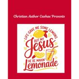Jesus turned My lemons into Lemonade