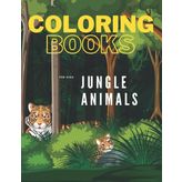 JUNGLE ANIMALS: Coloring Book For Kids