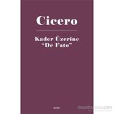 Kader Üzerine De Fato - Marcus Tullius Cicero