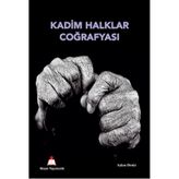 Kadim Halklar Coğrafyası - Aşkın Deniz