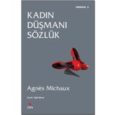 KADIN DÜŞMANI SÖZLÜK - AGNES MICHAUX