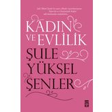 Kadın ve Evlilik - Şule Yüksel Şenler