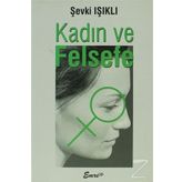 KADIN VE FELSEFE - ŞEVKİ IŞIKLI