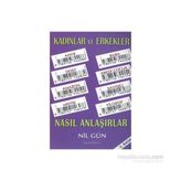 KADINLAR VE ERKEKLER NASIL ANLAŞIRLAR? - NIL GÜN