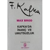 KAFKADA İNANÇ VE UMUTSUZLUK - MAX BROD