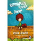 Kahraman Korkak Babam - Aşkın Güngör