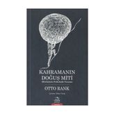 Kahramanın Doğuş Miti - Otto Rank