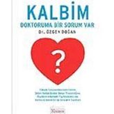 KALBIM DOKTORUMA BIR SORUM VAR - ÖZGEN DOĞAN