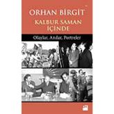 KALBUR SAMAN İÇİNDE - ORHAN BIRGIT