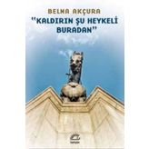 Kaldırın Şu Heykeli Buradan - Berna Akçura