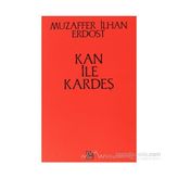 Kan ile Kardeş - Muzaffer İlhan Erdost