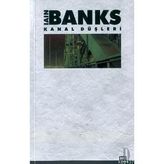 KANAL DÜŞLERİ - IAIN BANKS