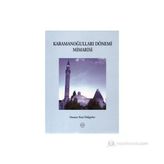 Karamanoğulları Dönemi Mimarisi - Osman Nuri Dülgerler