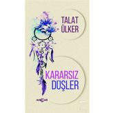 Kararsız Düşler - Talat Ülker