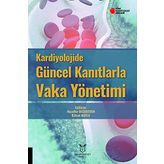 Kardiyolojide Güncel Kanıtlarla Vaka Yönetimi