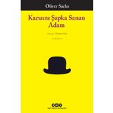 KARISINI ŞAPKA SANAN ADAM - OLIVER SACKS
