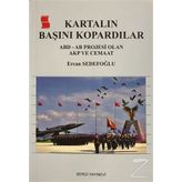 Kartalın Başını Kartalın Başını Kopardılar - Ercan Sedefoğlu: ABD - AB Projesi Olan AKP ve Cemaat