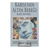 Karya’nın Altın Bebeği - Raşit Öztürk