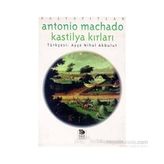 KASTILYA KIRLARI - ANTONIO MACHADO
