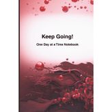 Keep Going!: One Day at a Time Notebook