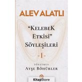 Kelebek Etkisi Söyleşileri 1 - Alev Alatlı