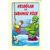 KELOĞLAN İLE YARAMAZ KÖSE - GENEL