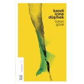 Kendi İçine Düşmek - Özkan Gözel