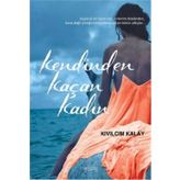 Kendinden Kaçan Kadın - Kıvılcım Kalay