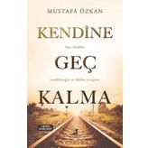 Kendine Geç Kalma Mustafa Özkan