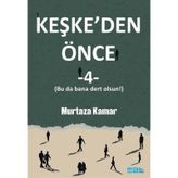 Keşkeden Önce 4 Mat Kitap