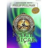 Keskin Bıçak Karanlık Cevher Serisi 2 - Philip Pullman