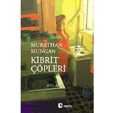 KIBRIT ÇÖPLERİ TAKRIBI VE VASATI KIPKISA ÖYKÜLER - MURATHAN MUNGAN