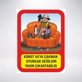 Kibrit ve Çakmakla Oyuncak Değildir Sticker 20X28 cm - 21 x 28 Cm