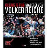 Killing Is Fun: Malerei von Volker Reiche